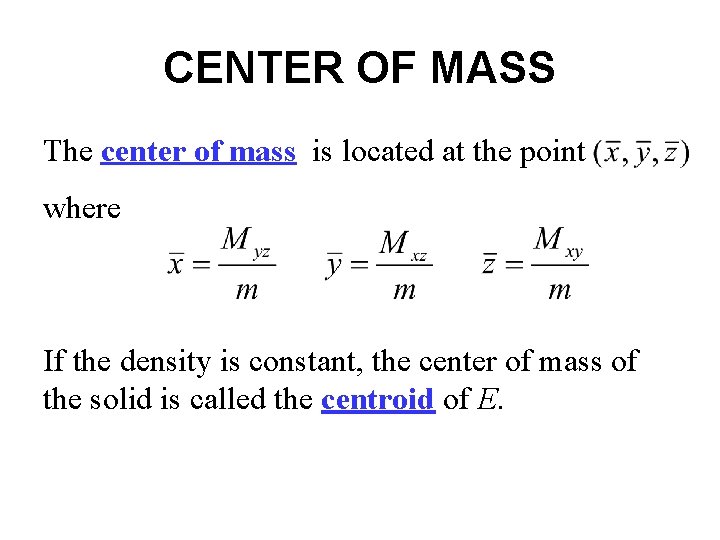 CENTER OF MASS The center of mass is located at the point where If
