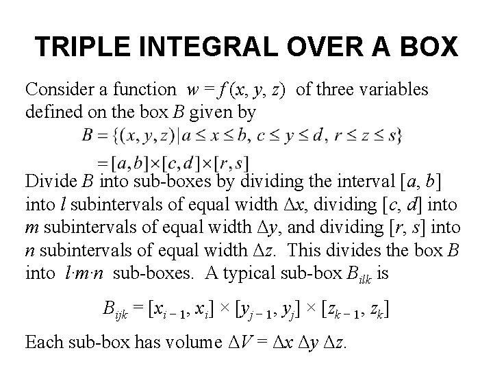 TRIPLE INTEGRAL OVER A BOX Consider a function w = f (x, y, z)