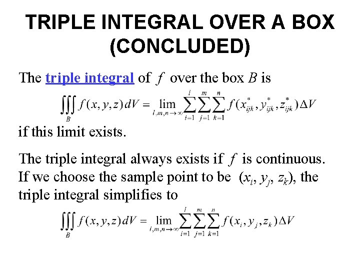 TRIPLE INTEGRAL OVER A BOX (CONCLUDED) The triple integral of f over the box