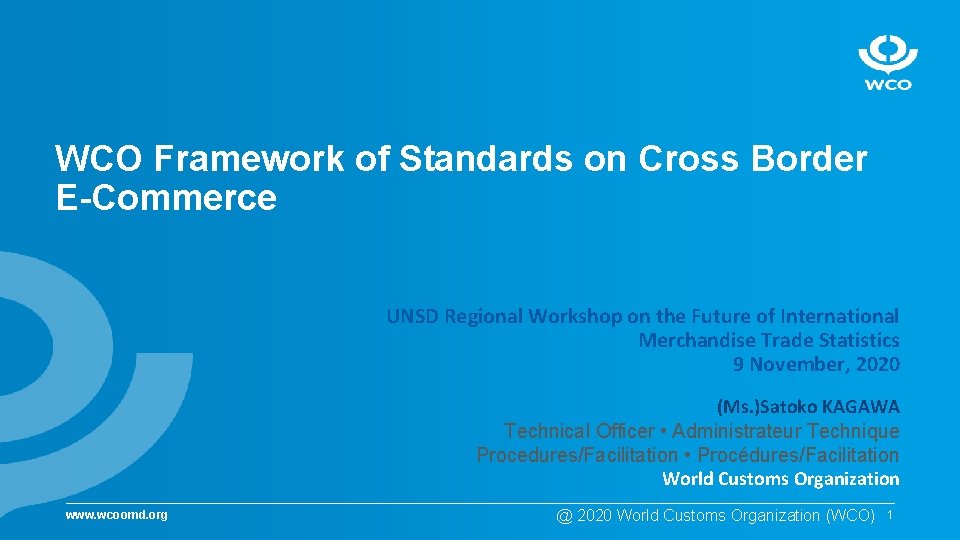 WCO Framework of Standards on Cross Border E-Commerce UNSD Regional Workshop on the Future