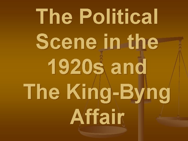 The Political Scene in the 1920 s and