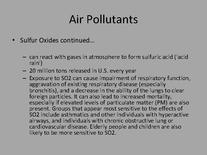 Air Pollutants • Sulfur Oxides continued… – can react with gases in atmosphere to