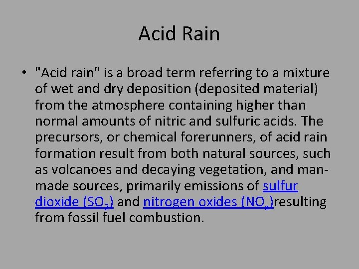 Acid Rain • "Acid rain" is a broad term referring to a mixture of