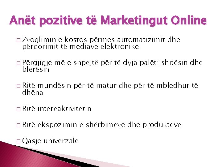 Anët pozitive të Marketingut Online � Zvoglimin e kostos përmes automatizimit dhe përdorimit të