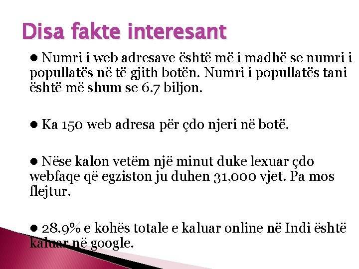 Disa fakte interesant l Numri i web adresave është më i madhë se numri