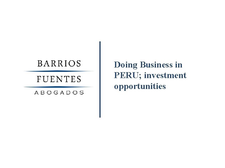 Doing Business in PERU; investment opportunities 