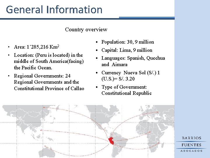 General Information Country overview • Area: 1´ 285, 216 • Location: (Peru is located)