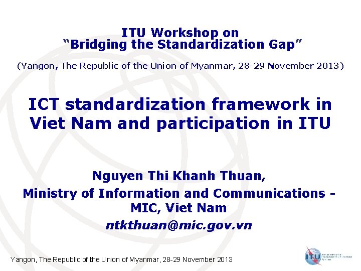 ITU Workshop on “Bridging the Standardization Gap” (Yangon, The Republic of the Union of