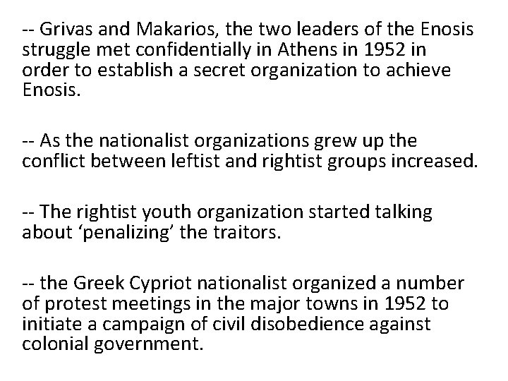 -- Grivas and Makarios, the two leaders of the Enosis struggle met confidentially in