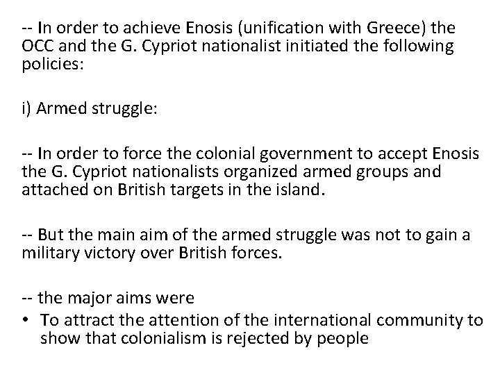 -- In order to achieve Enosis (unification with Greece) the OCC and the G.