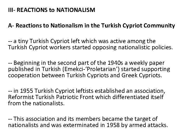 III- REACTIONS to NATIONALISM A- Reactions to Nationalism in the Turkish Cypriot Community --