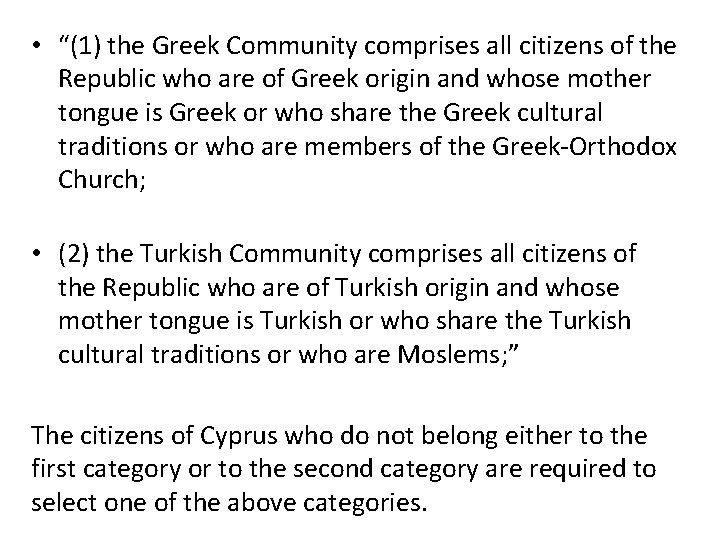  • “(1) the Greek Community comprises all citizens of the Republic who are