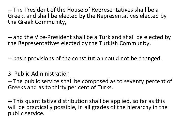 -- The President of the House of Representatives shall be a Greek, and shall