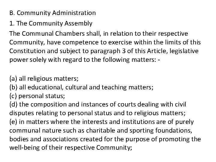 B. Community Administration 1. The Community Assembly The Communal Chambers shall, in relation to