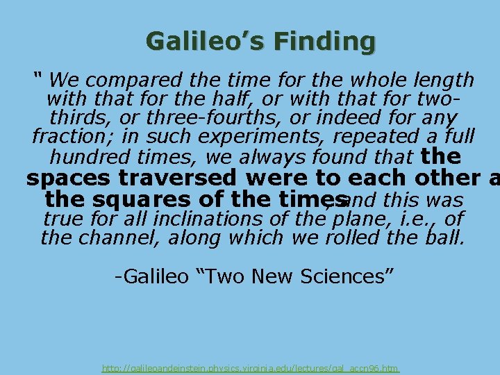 Galileo’s Finding “ We compared the time for the whole length with that for