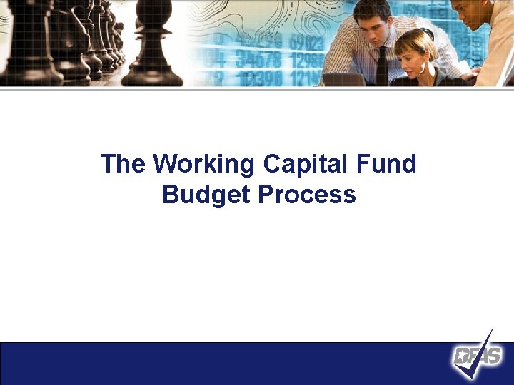 The Working Capital Fund Budget Process 
