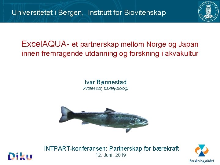 Universitetet i Bergen, Institutt for Biovitenskap Excel. AQUA- et partnerskap mellom Norge og Japan