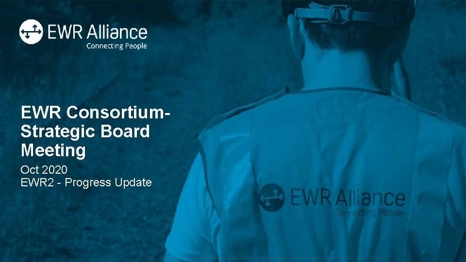 EWR Consortium. Strategic Board Meeting Oct 2020 EWR 2 - Progress Update 
