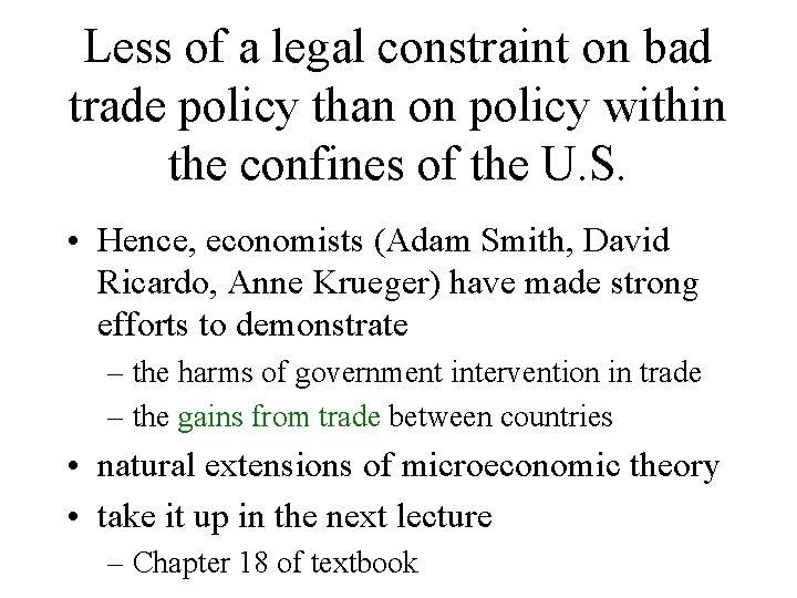 Less of a legal constraint on bad trade policy than on policy within the