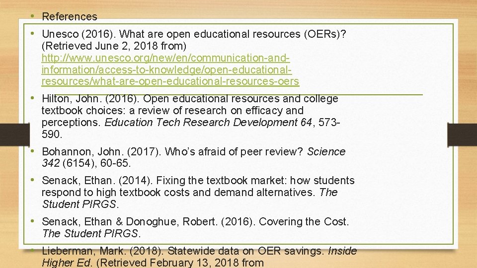  • References • Unesco (2016). What are open educational resources (OERs)? (Retrieved June