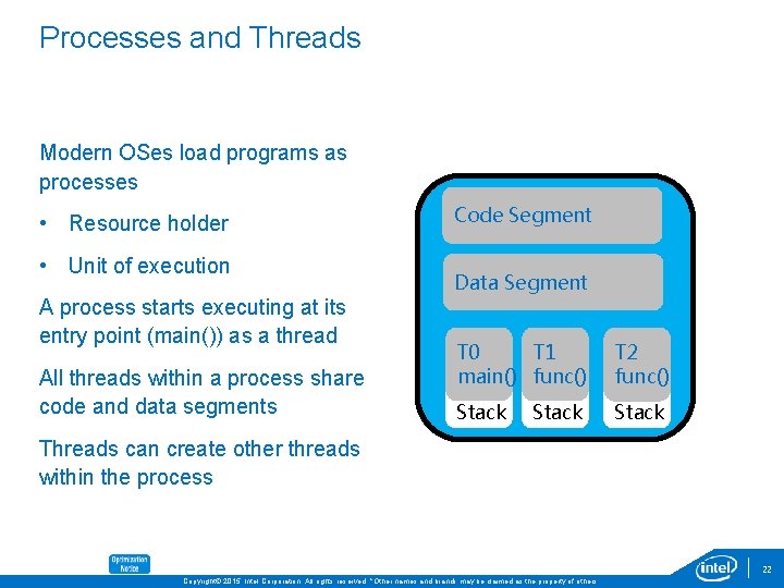 Processes and Threads Modern OSes load programs as processes • Resource holder • Unit