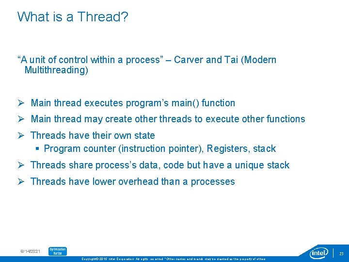 What is a Thread? “A unit of control within a process” – Carver and