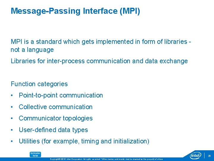Message-Passing Interface (MPI) MPI is a standard which gets implemented in form of libraries
