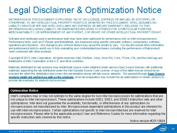 Legal Disclaimer & Optimization Notice INFORMATION IN THIS DOCUMENT IS PROVIDED “AS IS”. NO