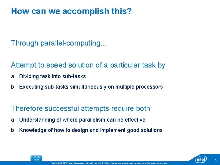 How can we accomplish this? Through parallel-computing… Attempt to speed solution of a particular