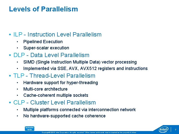 Levels of Parallelism • ILP - Instruction Level Parallelism • • Pipelined Execution Super-scalar