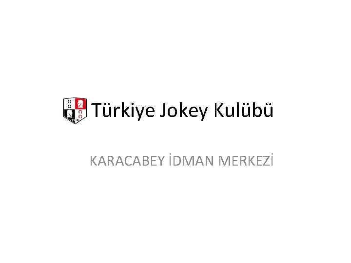 Türkiye Jokey Kulübü KARACABEY İDMAN MERKEZİ 