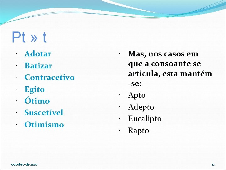 Pt » t Adotar Batizar Contracetivo Egito Ótimo Suscetível Otimismo outubro de 2010 Mas,