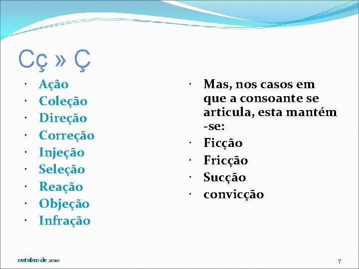 Cç » Ç Ação Coleção Direção Correção Injeção Seleção Reação Objeção Infração outubro de