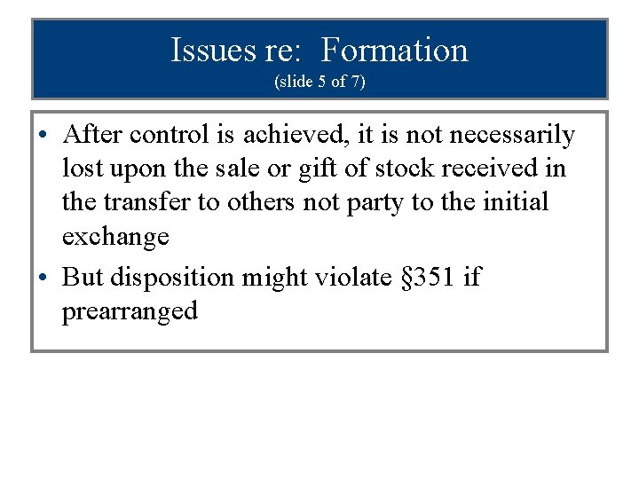 Issues re: Formation (slide 5 of 7) • After control is achieved, it is