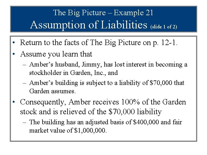 The Big Picture – Example 21 Assumption of Liabilities (slide 1 of 2) •