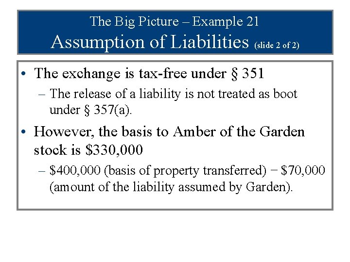 The Big Picture – Example 21 Assumption of Liabilities (slide 2 of 2) •