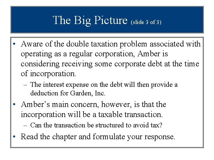 The Big Picture (slide 3 of 3) • Aware of the double taxation problem