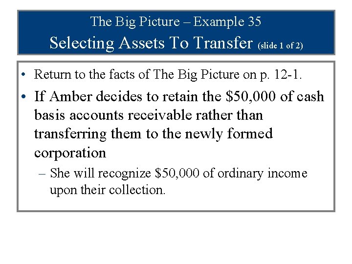 The Big Picture – Example 35 Selecting Assets To Transfer (slide 1 of 2)