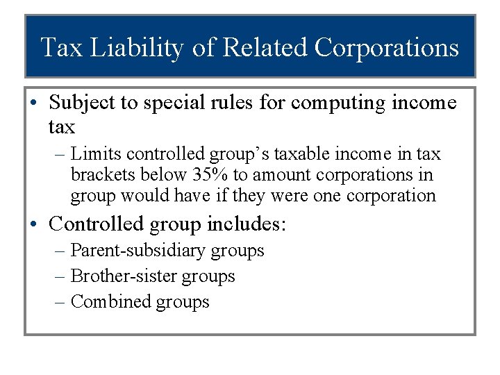 Tax Liability of Related Corporations • Subject to special rules for computing income tax