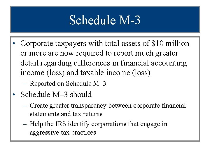 Schedule M-3 • Corporate taxpayers with total assets of $10 million or more are