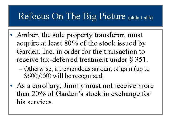 Refocus On The Big Picture (slide 1 of 6) • Amber, the sole property