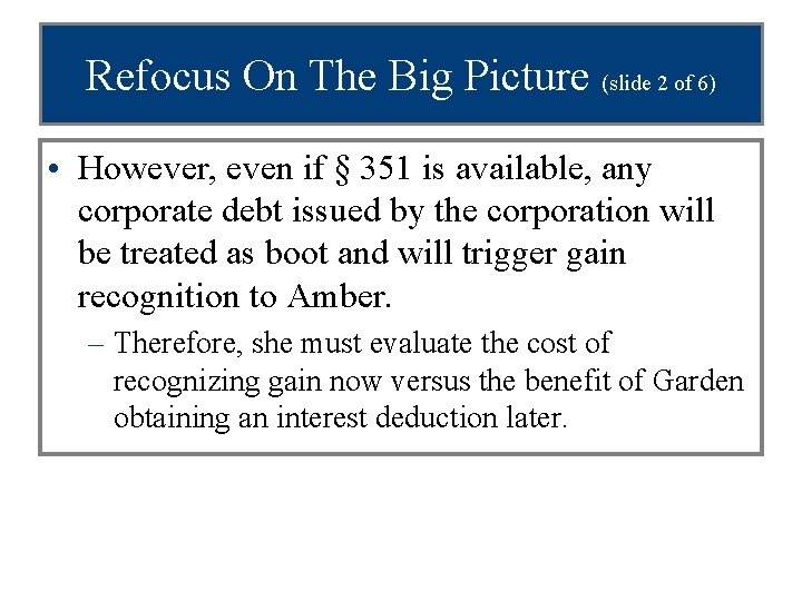 Refocus On The Big Picture (slide 2 of 6) • However, even if §