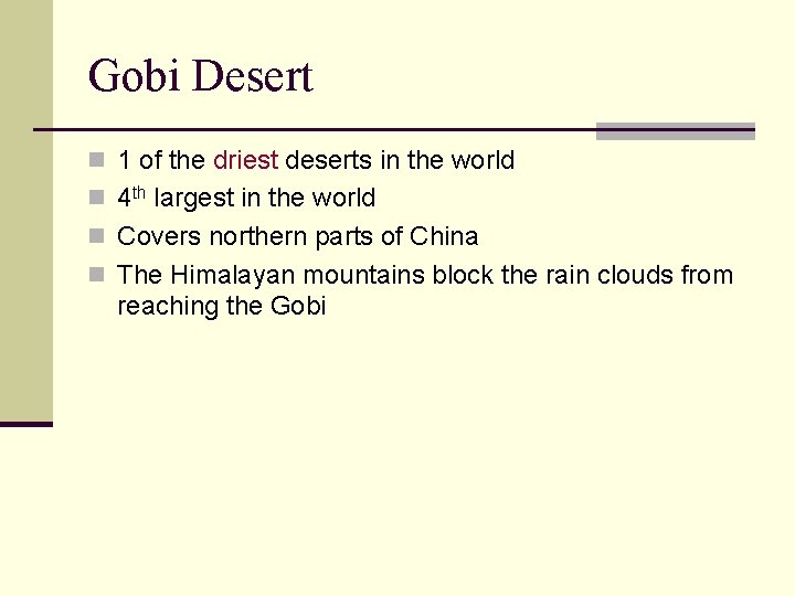 Gobi Desert n 1 of the driest deserts in the world n 4 th