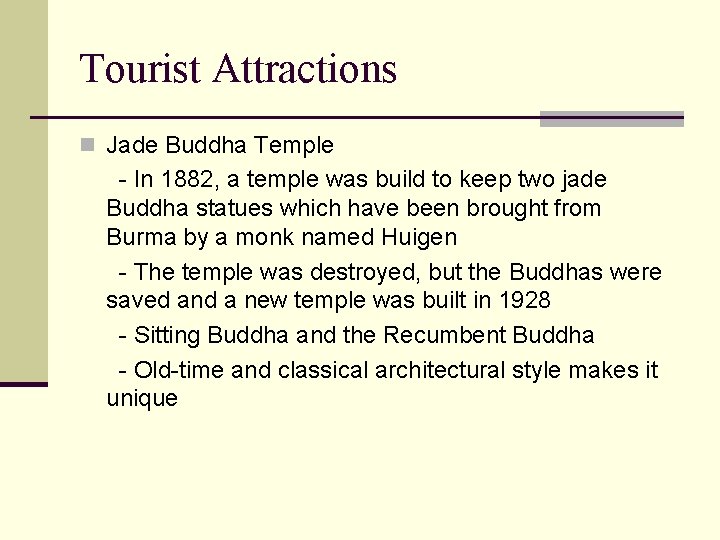 Tourist Attractions n Jade Buddha Temple - In 1882, a temple was build to