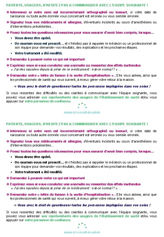 PATIENTS, USAGERS, N’HESITEZ PAS A COMMUNIQUER AVEC L’EQUIPE SOIGNANTE ! v Intervenez si votre