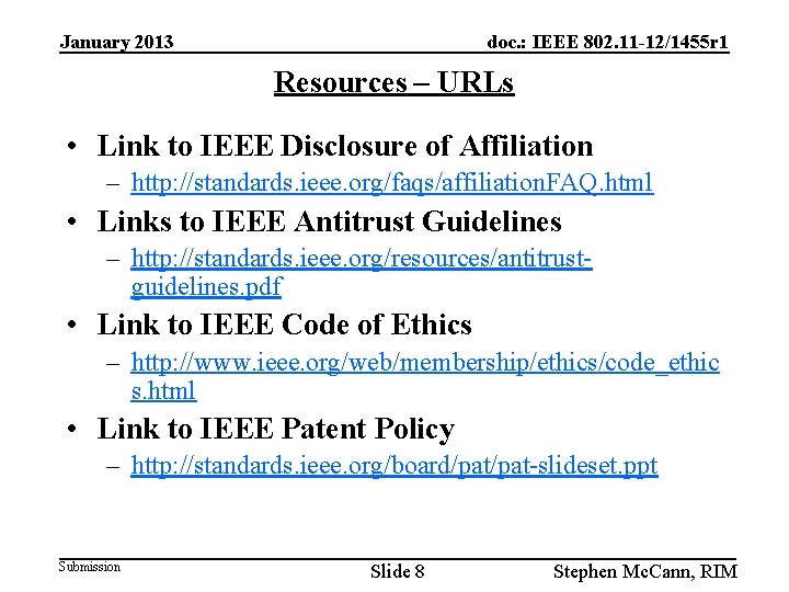 January 2013 doc. : IEEE 802. 11 -12/1455 r 1 Resources – URLs •