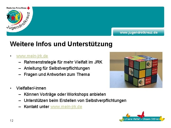 www. jugendrotkreuz. de Weitere Infos und Unterstützung • www. mein-jrk. de – Rahmenstrategie für