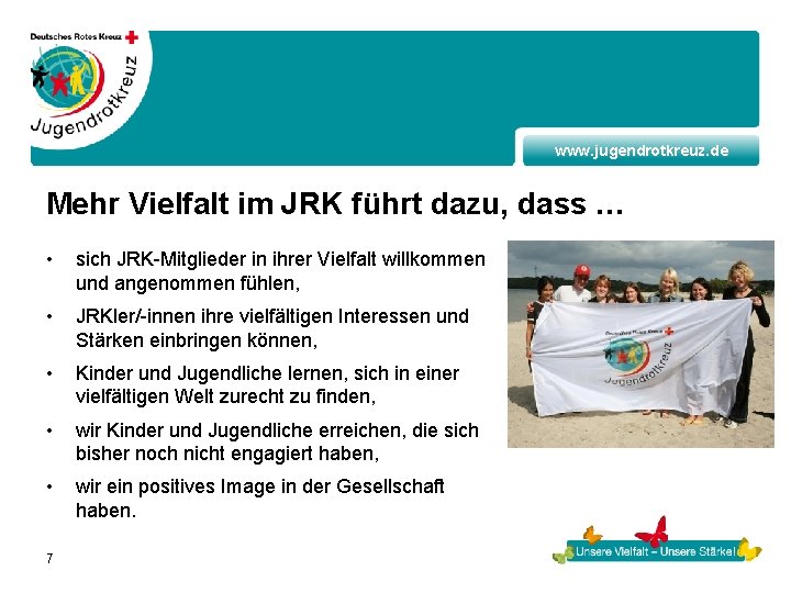 www. jugendrotkreuz. de Mehr Vielfalt im JRK führt dazu, dass … • sich JRK-Mitglieder