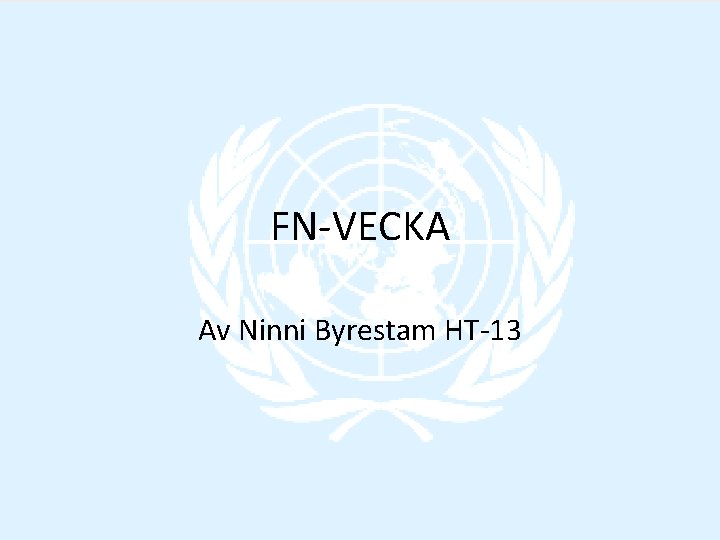 FN-VECKA Av Ninni Byrestam HT-13 