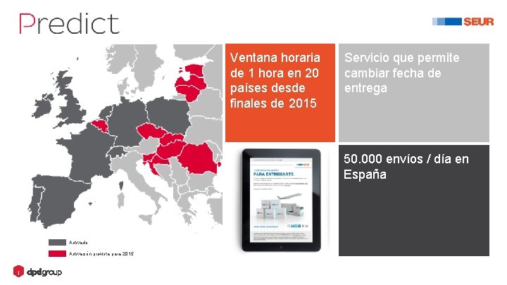 Ventana horaria de 1 hora en 20 países desde finales de 2015 Servicio que